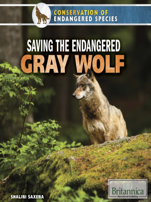 Title details for Saving the Endangered Gray Wolf by Shalini Saxena - Available